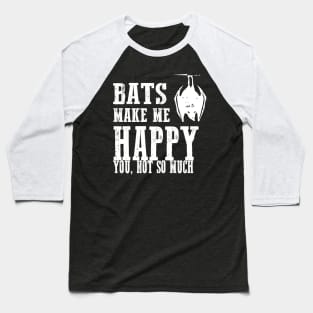 Bats Make Me Happy You Not So Much Funny Gothic Vampiric Grunge Punk Alternative Halloween Baseball T-Shirt